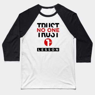 Trust no one Baseball T-Shirt